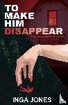 Jones, Inga - To Make Him Disappear