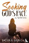 Duncan, Donna - Seeking God's Face- A Pilgrim's Quest