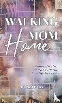 Joy, Nichole - Walking Mom Home