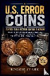 Clark, Roggie, Clark, Raj - U.S. Error Coins Every Collector Should Know