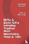 Banerjee, Indrodeep - Nifty & Bank Nifty Intraday Trading With Nakshatra, Yoga & Tithi