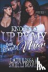 Marie, Shelli - Knocked Up By My Best Friend's Man: Standalone