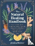 Bonner, Jessica - The Natural Healing Handbook: Your Essential Guide to Heal Your Body Naturally, Restore Peaceful Sleep & Strengthen Your Immune System