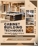 S. Boggess, Franklin - S. Boggess, F: CABINET BUILDING TECHNIQUES