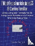 Quest, Una S. - El Método de 4 Pasos para Dominar los Formularios de USCIS: El Camino Familiar Cómo Completar Formularios de Inmigración Basados en la Familia: Una Gu