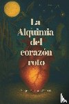 Pañola, Ángel Ramsés - Pañola, Á: ALQUIMIA DEL CORAZÓN ROTO