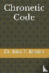 Kessler, Elias V. - Kessler, E: Chronetic Code