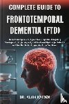 Kaiden, Alan - Kaiden, A: COMPLETE GUIDE TO FRONTOTEMPORAL DEMENTIA (FTD)