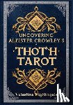 Nightingale, Valentina - Uncovering Aleister Crowley's Thoth Tarot