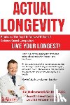 Alo, Mohammed - Actual Longevity: Science Based Strategies To Improve Lifespan And Healthspan