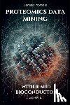 Flux, Jamie - Proteomics Data Mining - Advanced Computational Methods for Bioengineers: With R and Bioconductor