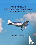 Andersen, David P. - Model Airplane Construction Techniques: With Emphasis On Giant Scale