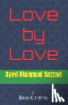 Syed Mahmud Sazzad - Love by Love: The Love