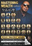 Miller, Percy Master P. - Mastering Wealth: Insights From 20 Thought Leaders & Experts: Volume 2 Purpose