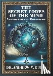 Kudin, Andrew V. - The Secret Codes of the Mind: INTRODUCTION TO PHILOSOPHY: Book I