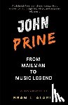 L. Alaric, Bram - The John Prine Story: From Mailman to Music Legend (A Detailed Account and Timeless Impression)
