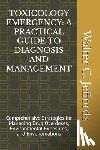 Jeffords, Walter C. - Toxicology Emergency: A PRACTICAL GUIDE TO DIAGNOSIS AND MANAGEMENT: Comprehensive Strategies for Managing Drug Overdoses, Environmental Exp