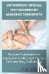 Abu, Victoria - Orthopedic Special Testing Used by Massage Therapists: Purpose, Procedure and Application in Massage Therapy On Lower Body Pathologies