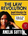 Sutton, Anelia - The Law Revolution: Legal Education for Empowered People