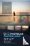 Martinez, Ernesto - DxO PhotoLab Practical Guide: Get perfect images automatically