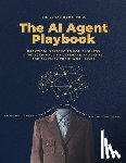 Root, Lucas - The AI Agent Playbook: Practical Strategies for Business Professionals