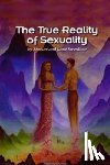 Swerdlow, Janet - The True Reality of Sexuality