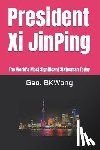 Bkwong, Geo - President Xi JinPing: The World's Most Significant Statesman Today