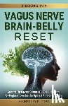 Gray, Kimberley Elisabeth - Vagus Nerve Brain-Belly Reset (2 Books in 1): Somatic Therapy for Complex PTSD & Gut Health: 40+ Beginner Exercises for Optimal Mind-Body Healing.