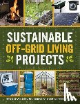 Dr Edith Griffith - Sustainable Off-Grid Living Projects: Timeless Skills and Techniques for a Self-Sufficient Future