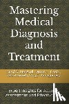 Cook, Duane L. - Mastering Medical Diagnosis and Treatment: Expert Insights for Accurate Assessment and Effective Care