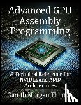 Thomas, Gareth Morgan - Advanced GPU Assembly Programming: A Technical Reference for NVIDIA and AMD Architectures