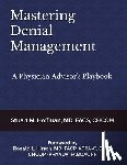 Hoffman, Stuart M. - Mastering Denial Management: A Physician Advisor's Playbook