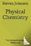 Johnson, Steven - Physical Chemistry: The Comprehensive Reference