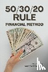 de Mayor, Mapsa - 50/30/20 Rule Financial Method: "Budgeting Made Easy: The Proven Formula for Financial Success"
