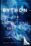 Schwartz, Alice - Python for Algorithmic Trading: Master the Fundamentals in 2025: A Comprehensive Guide