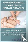 Abu, Victoria - Orthopedic Special Testing Used by Massage Therapists: Purpose, Procedure and Application in Massage Therapy