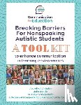 Sando, Julie - Breaking Barriers for Nonspeaking Autistic Students: A Toolkit to Enhance Communication in Learning Environments