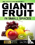Pulitzer, Jovan Hutton - Ancient Secret For Growing GIANT FRUIT in SMALL SPACES