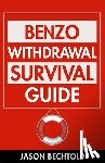 Bechtold, Jason - Benzo Withdrawal Survival Guide