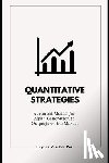 Publishing, Reactive - Quantitative Strategies: Advanced Models for Alpha Generation to Outperform the Market: A Comprehensive Guide 2025