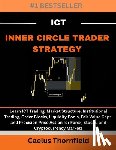 Thornfield, Caelus - ICT Inner Circle Trader Strategy: Learn ICT Trading, Market Structure, Institutional Trading, Order Blocks, Liquidity Pools, Fair Value Gaps, and Prec