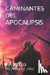 Rodriguez Diaz, Juan Diego - Caminantes del Apocalipsis