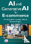 Ks, Mahesh - AI and Generative AI for E-commerce: Unlocking the E-commerce Data for AI-Driven Insights