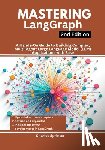 Sprinter, Charles - Mastering LangGraph, 2nd Edition: A Hands-On Guide to Building Complex, Multi-Agent Large Language Model (LLM) Applications with Ease
