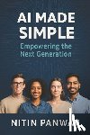 Panwar, Nitin - AI Made Simple: Empowering the Next Generation