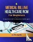 Omer, Syed - Omer, S: Medical Billing and Healthcare RCM for Beginners