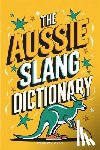 Dylan, Andrews - The Aussie Slang Dictionary