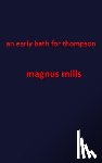 Mills, Magnus - An early bath for thompson
