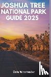 Winchester, Cole - Joshua Tree National Park Guide 2025
