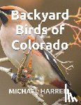 Harrell, Michael - Backyard Birds of Colorado